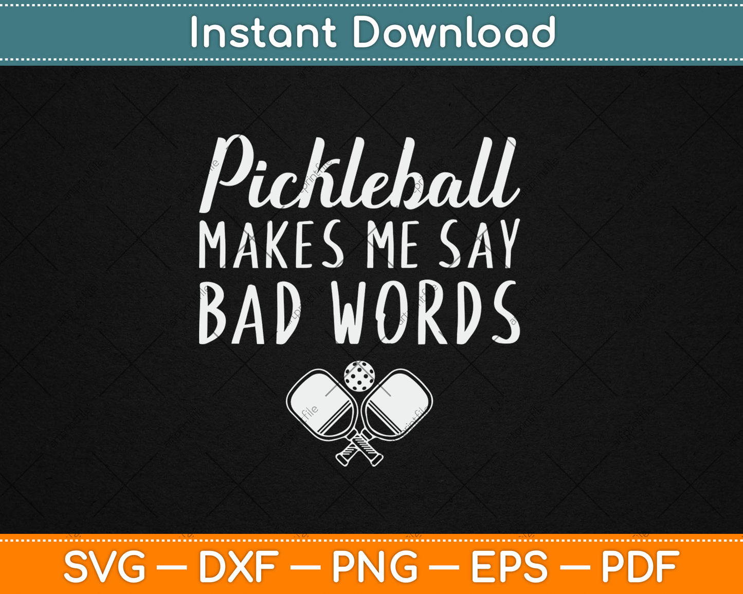 Funny Pickleball Makes Me Say Bad Words Pickleball Players Svg Digital Cutting File
