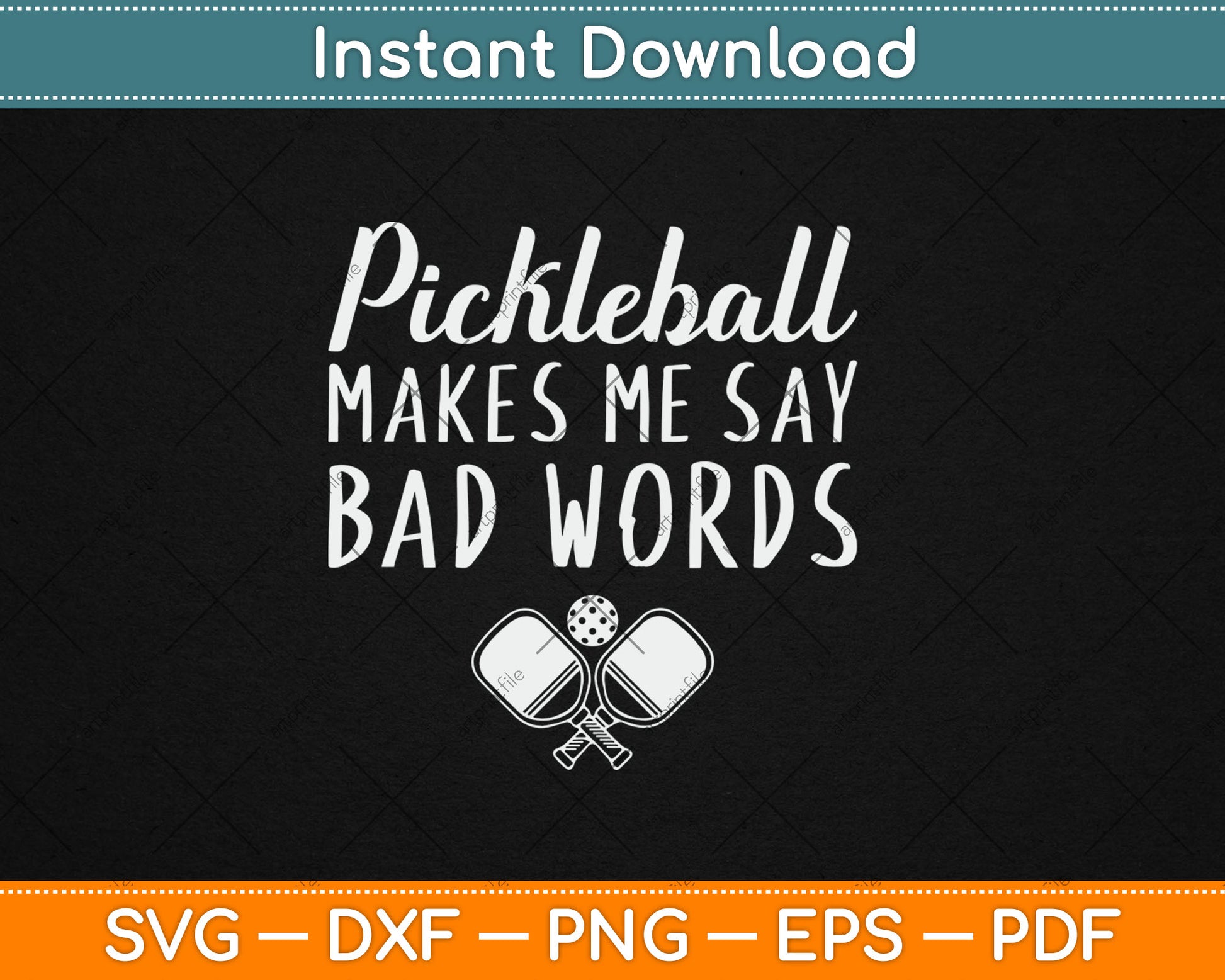 Funny Pickleball Makes Me Say Bad Words Pickleball Players Svg Digital Cutting File