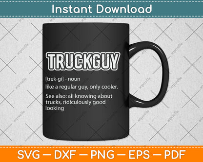 Funny Pickup Truck Guy Gift - Truck Guy Definition Svg Digital Cutting File