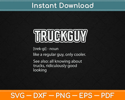 Funny Pickup Truck Guy Gift - Truck Guy Definition Svg Digital Cutting File