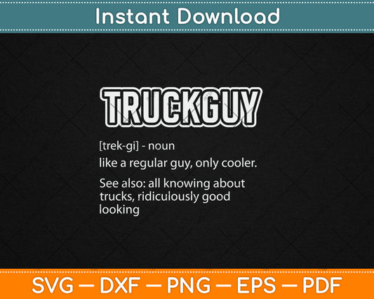 Funny Pickup Truck Guy Gift - Truck Guy Definition Svg Digital Cutting File