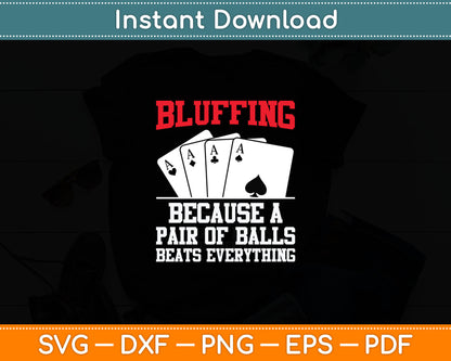 Funny Poker Design For Men Women Poker Player Poker Lovers Svg Digital Cutting File