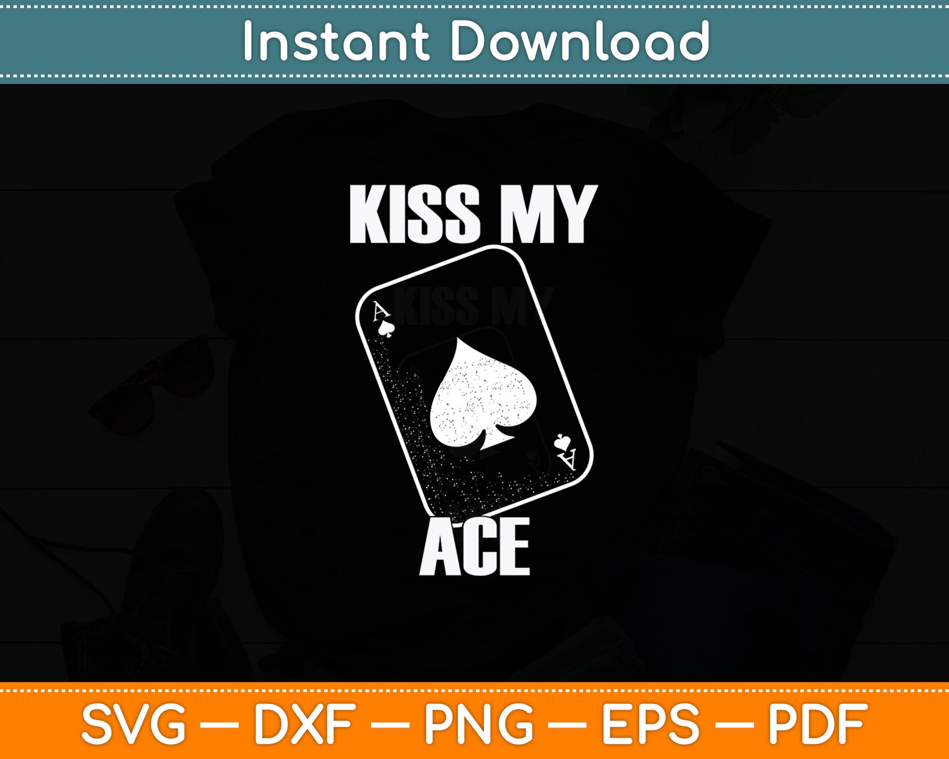 Funny Poker Kiss My Ace Poker Card Spades Svg Digital Cutting File