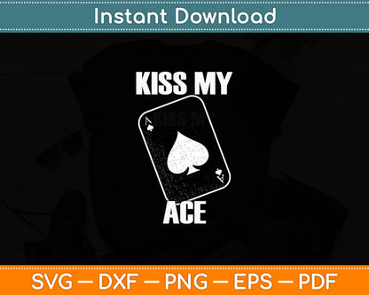 Funny Poker Kiss My Ace Poker Card Spades Svg Digital Cutting File