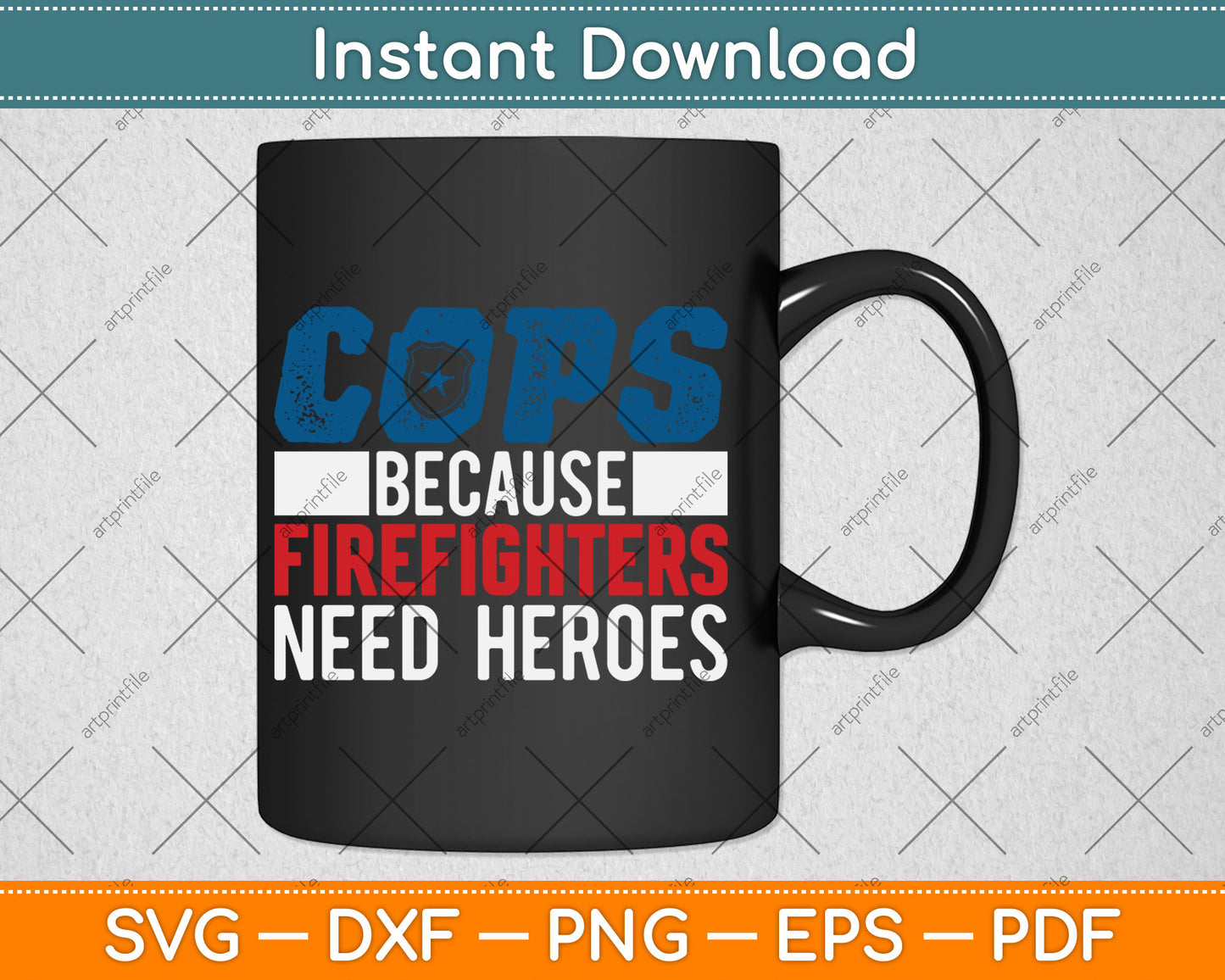 Funny Police Cops Because Firefighters Need Heroes Law Gift Svg Digital Cutting File