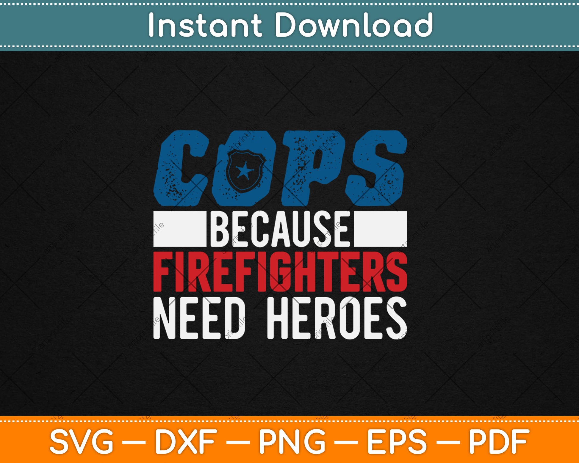 Funny Police Cops Because Firefighters Need Heroes Law Gift Svg Digital Cutting File