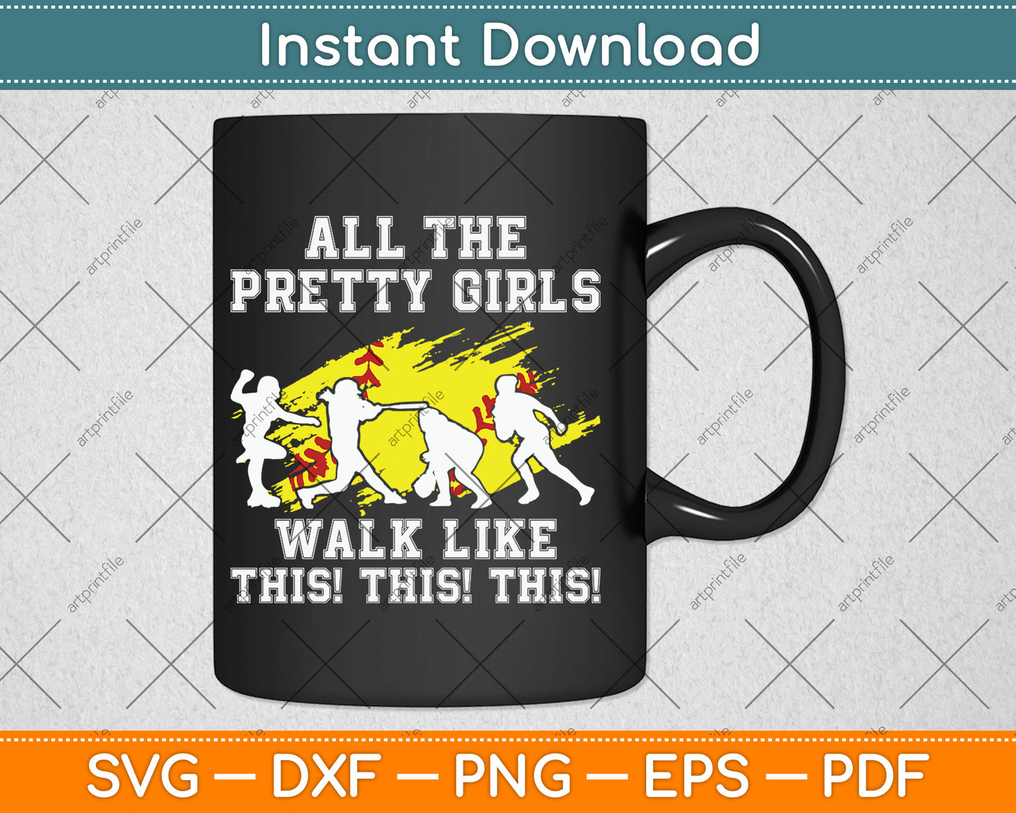 Funny Pretty Girls Walk Like This Softball Svg Digital Cutting File