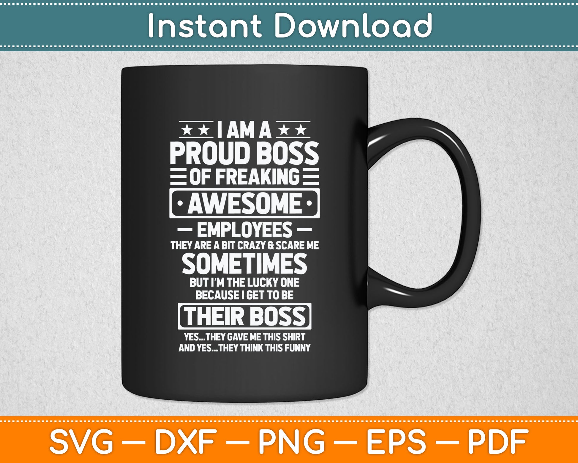 Funny Proud Boss Employee Appreciation Office Men Funny Boss Svg Digital Cutting File