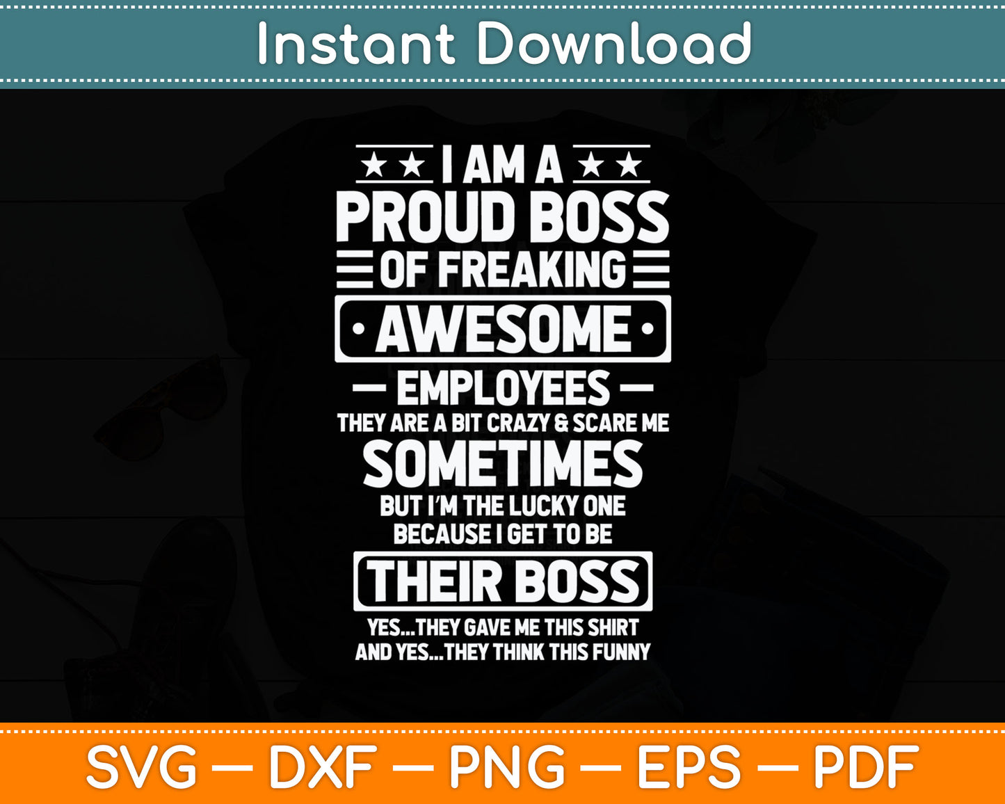 Funny Proud Boss Employee Appreciation Office Men Funny Boss Svg Digital Cutting File