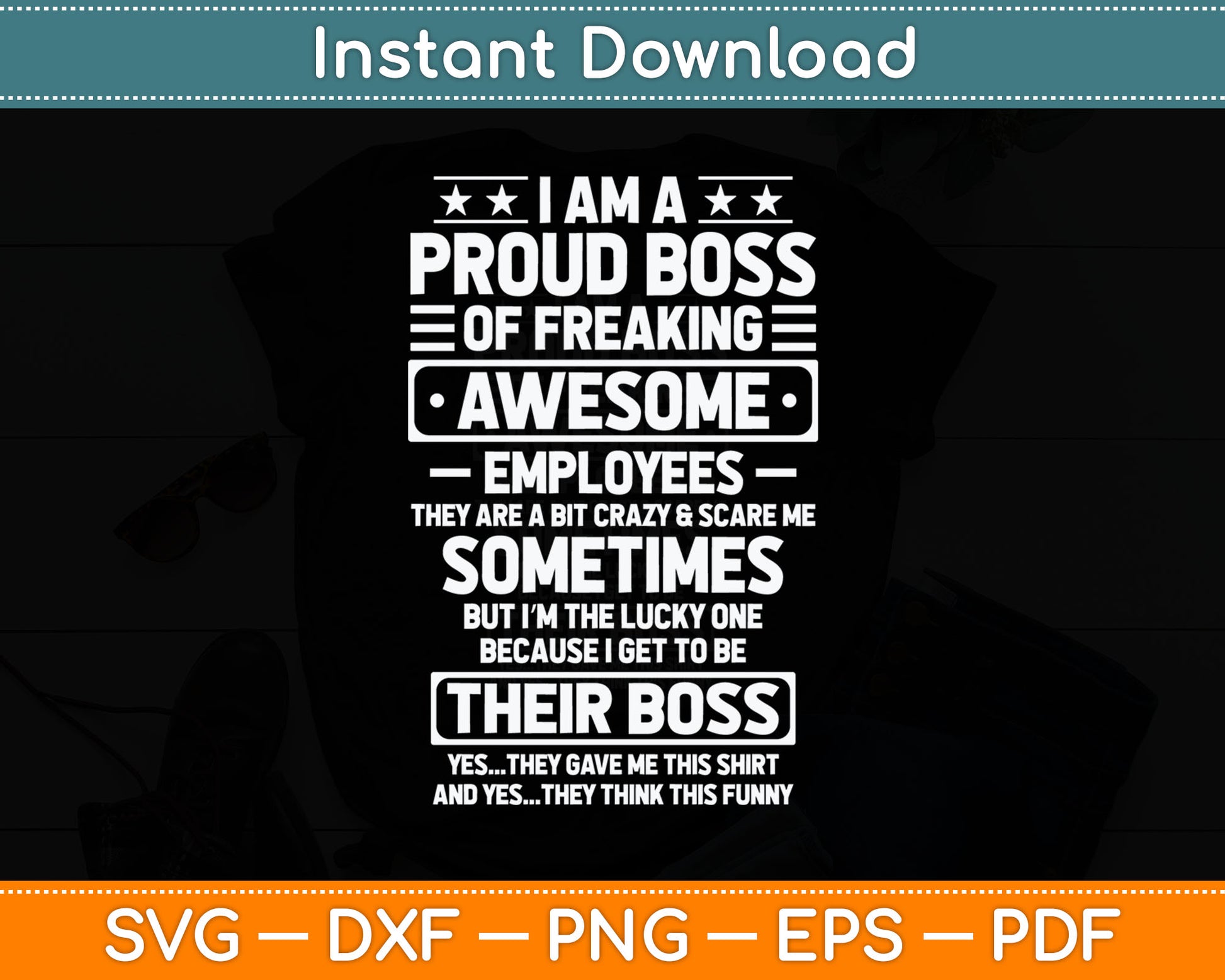 Funny Proud Boss Employee Appreciation Office Men Funny Boss Svg Digital Cutting File