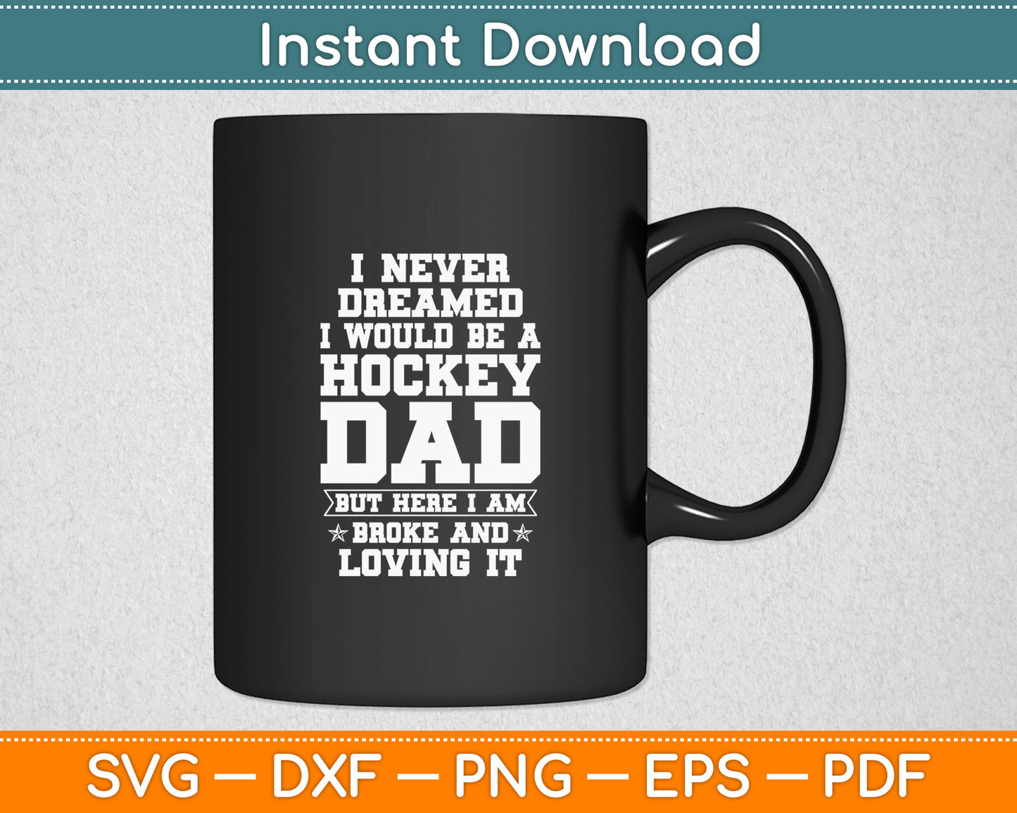 Funny Quote For Father From Son Daughter Broke Hockey Dad Svg Digital Cutting File