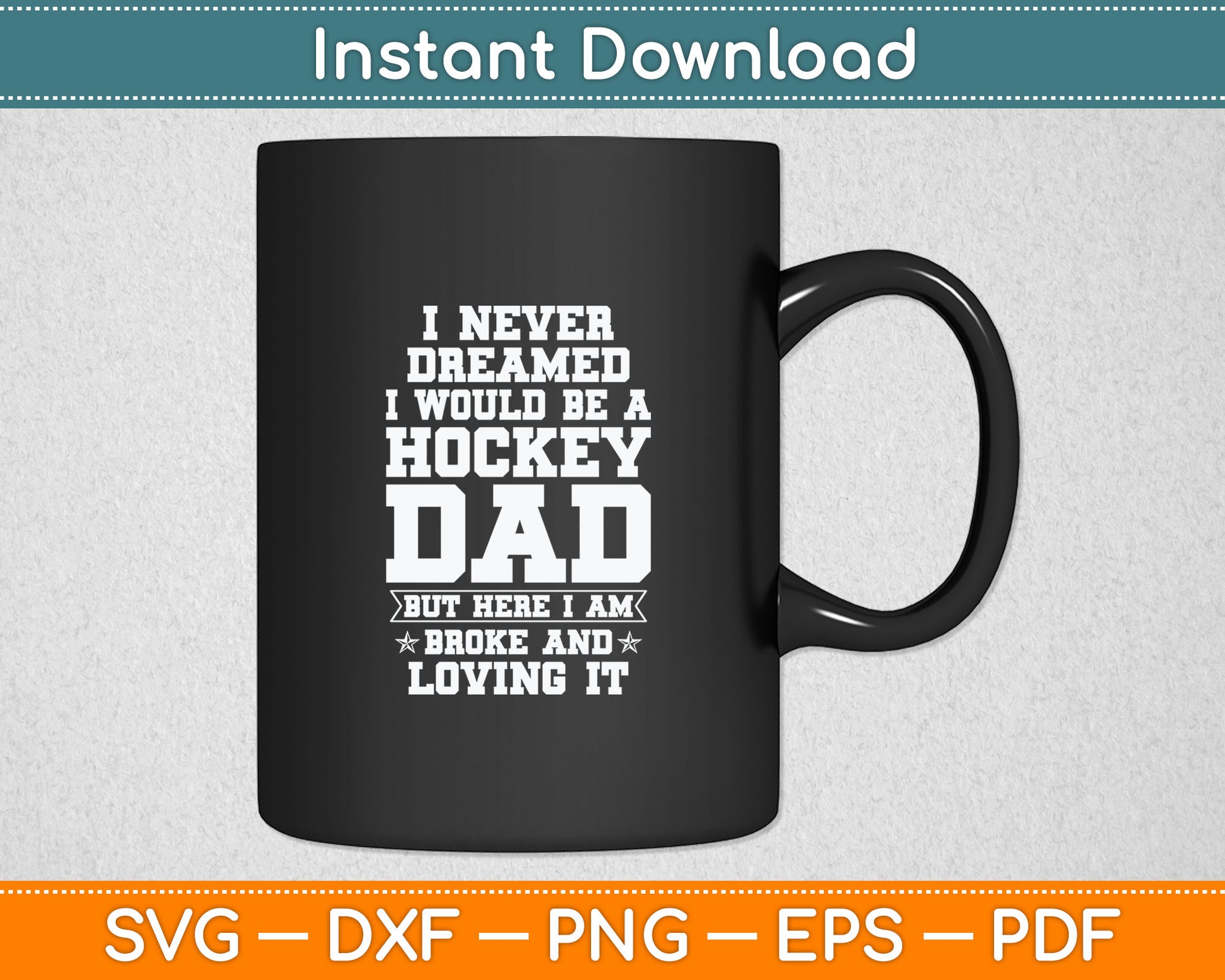 Funny Quote For Father From Son Daughter Broke Hockey Dad Svg Digital Cutting File