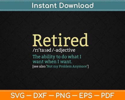 Funny Retired Definition Funny Retirement Gifts Svg Digital Cutting File