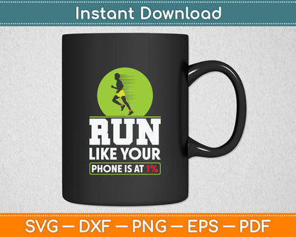 Funny Run Like Your Phone Is At 1% Cross Svg Digital Cutting File