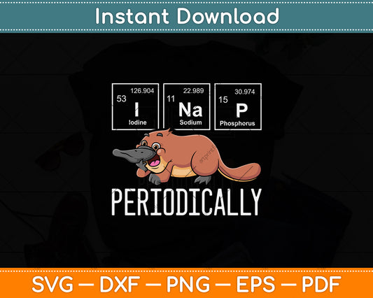Funny Science I NAP Periodically Platypus Svg Png Dxf Digital Cutting File