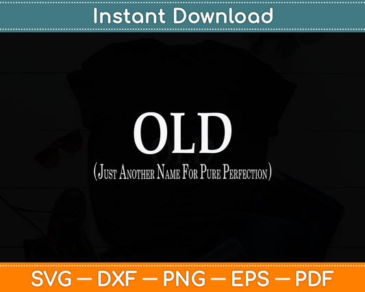 Funny Senior Citizen Older Adult Elderly Svg Digital Cutting File