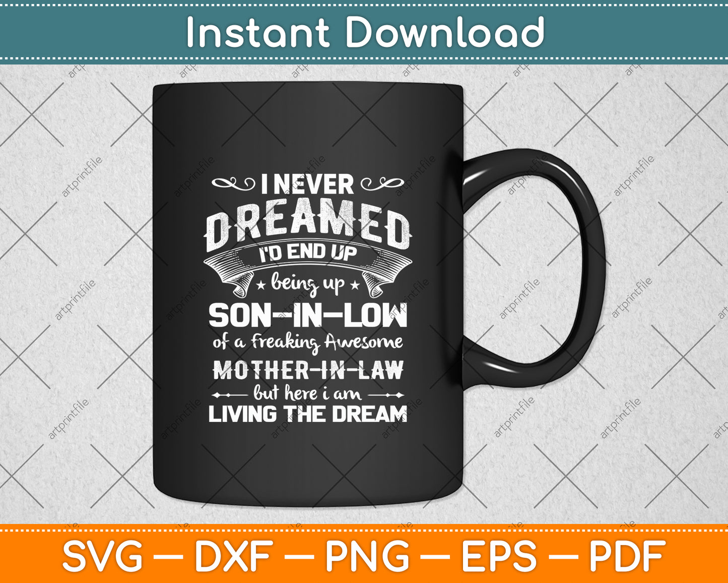 I Never Dreamed I'd End Up Being A Son In Law Funny Svg Digital Cutting File