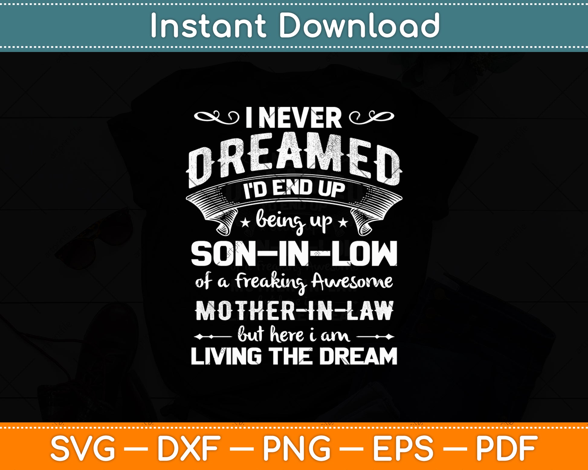 I Never Dreamed I'd End Up Being A Son In Law Funny Svg Digital Cutting File