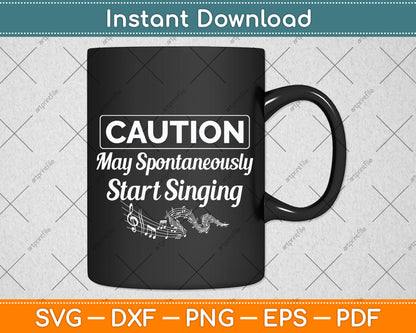 Funny Singer Caution May Spontaneously Start Singing Svg Png Dxf Digital Cutting File
