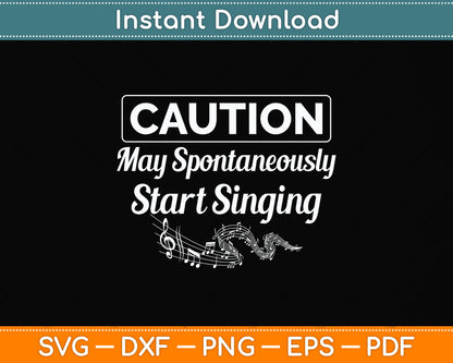 Funny Singer Caution May Spontaneously Start Singing Svg Png Dxf Digital Cutting File