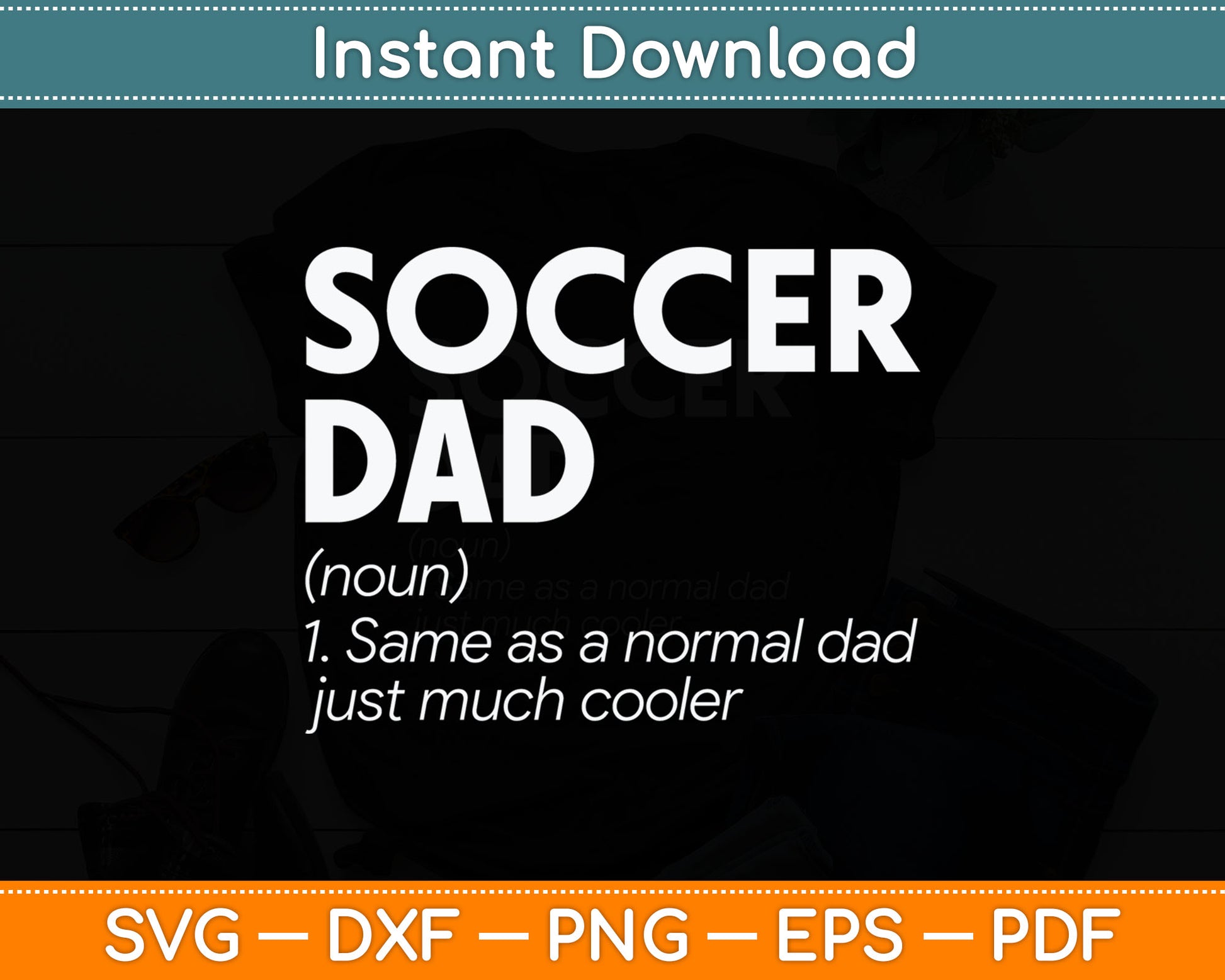Funny Soccer Dad Definition Svg Digital Cutting File
