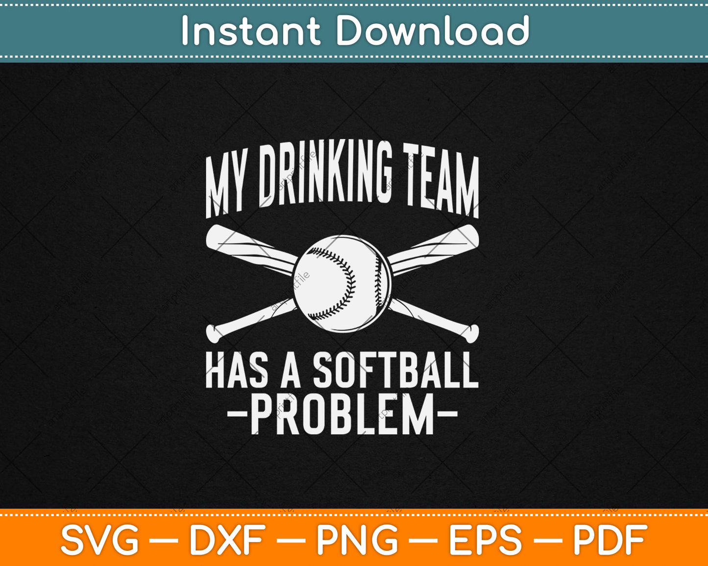 Funny Softball Gift My Drinking Team Has A Softball Problem Svg Digital Cutting File