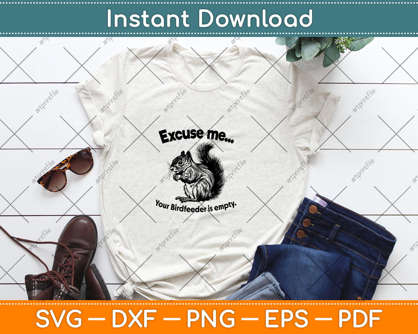 Funny Squirrel Excuse-Me Your Birdfeeder Is Empty Svg Digital Cutting File