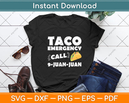 Taco Emergency Call 9 Juan Juan Funny Cinco de Mayo Svg Digital Cutting File