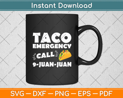 Taco Emergency Call 9 Juan Juan Funny Cinco de Mayo Svg Digital Cutting File