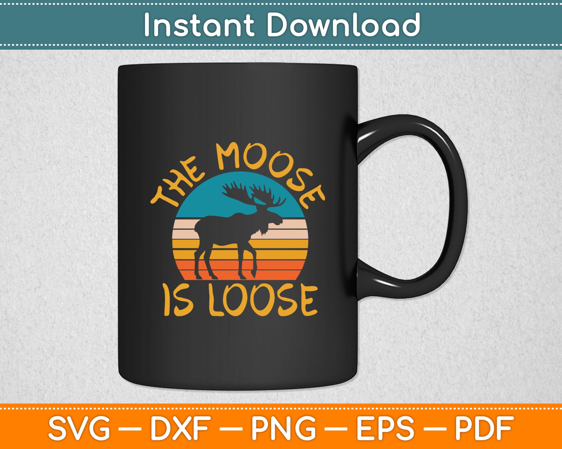 Funny The Moose Is Loose Svg Digital Cutting File