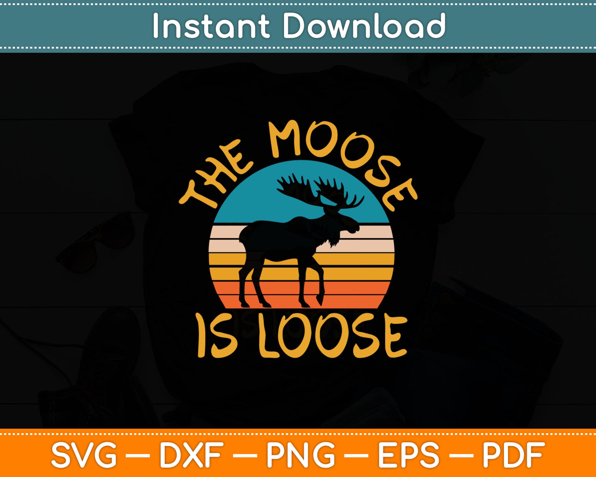 Funny The Moose Is Loose Svg Digital Cutting File