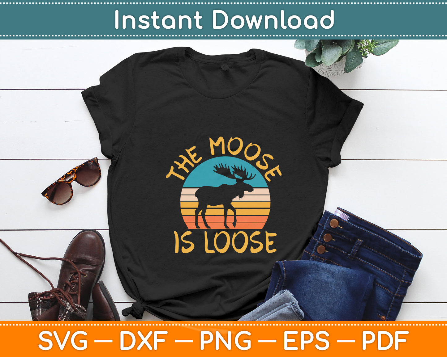 Funny The Moose Is Loose Svg Digital Cutting File