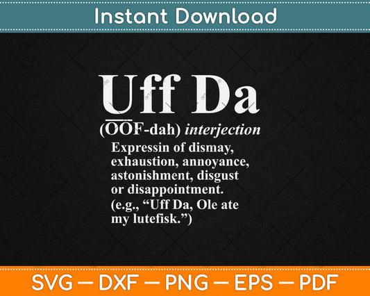 Funny Uff Da Definition Svg Digital Cutting File