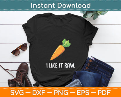 Funny Vegetable Joke I Like It Raw Carrot Vegan Raw Food Svg Digital Cutting File