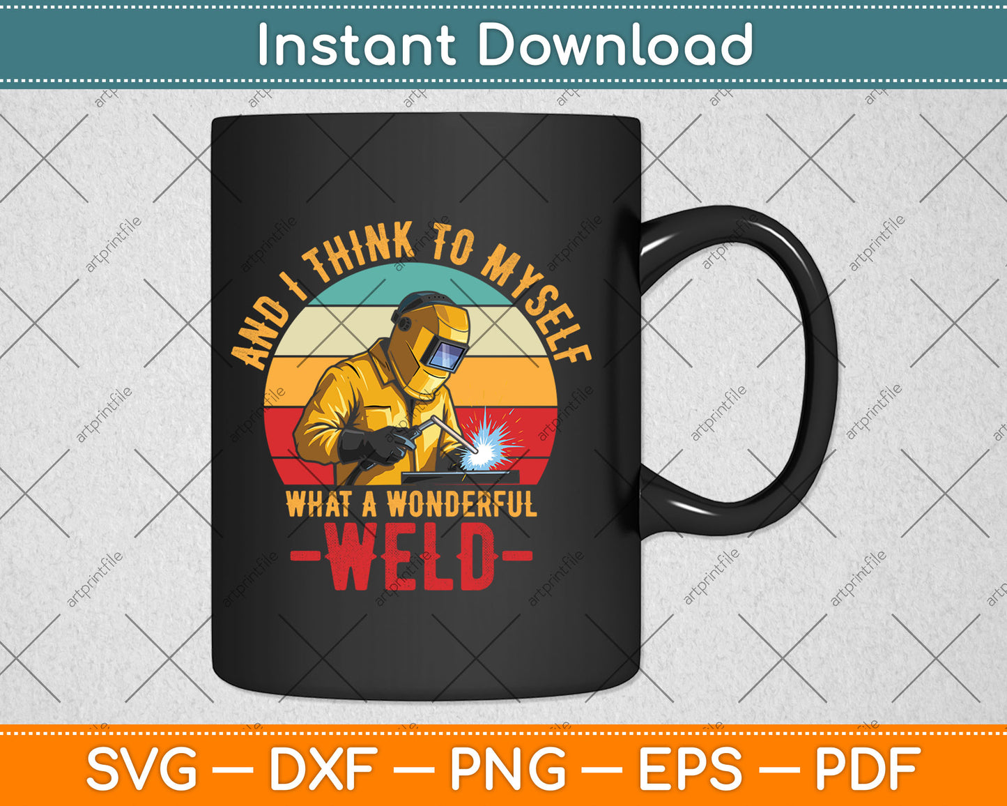 Funny Welding Retro And I Think To Myself What A Wonderful Weld - Welding Svg Digital Cutting File