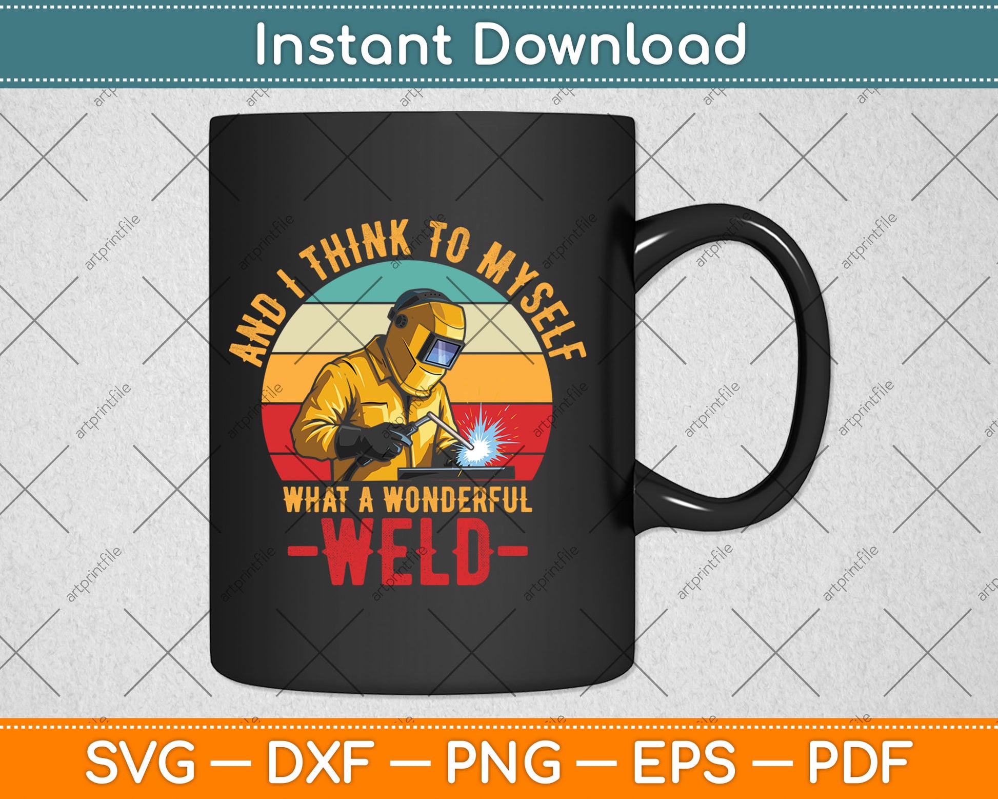 Funny Welding Retro And I Think To Myself What A Wonderful Weld - Welding Svg Digital Cutting File
