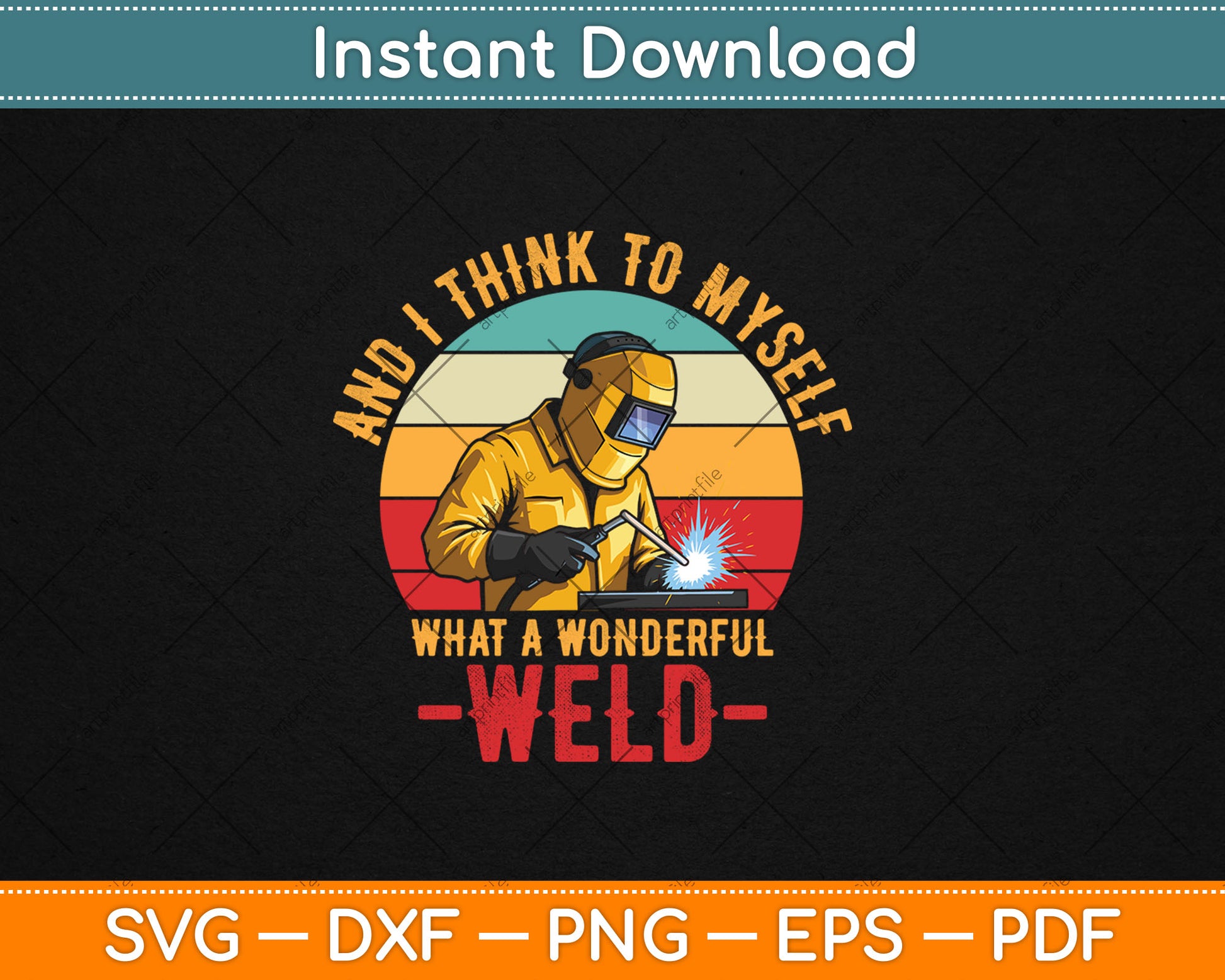 Funny Welding Retro And I Think To Myself What A Wonderful Weld - Welding Svg Digital Cutting File
