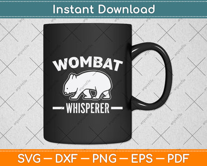 Funny Wombat Whisperer Svg Design Digital Cutting File