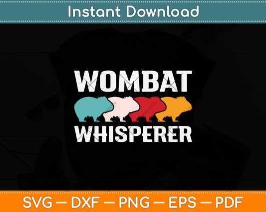 Funny Wombat Whisperer Svg Png Dxf Digital Cutting File