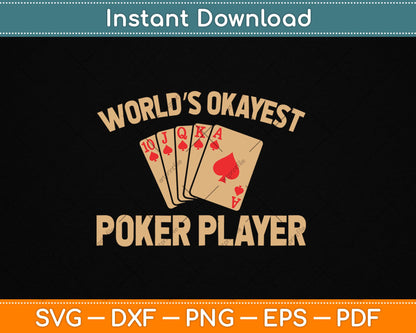 Funny Worlds Okayest Poker Player Svg Digital Cutting File