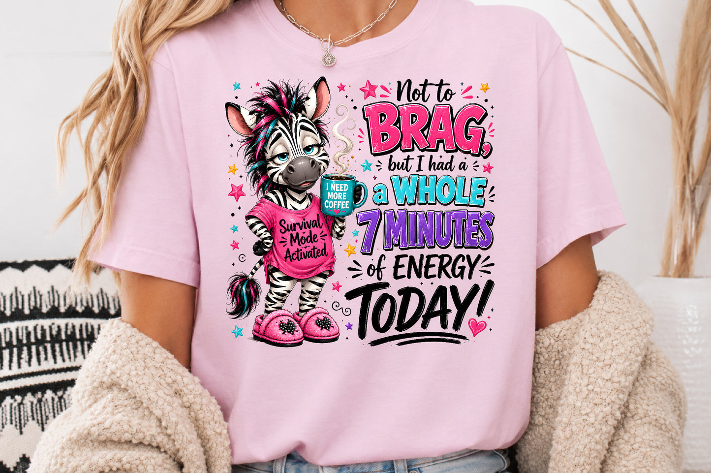 Funny Zebra Coffee Sublimation PNG No To Brag But I Had A Whole 7 Minutes Of Energy Today