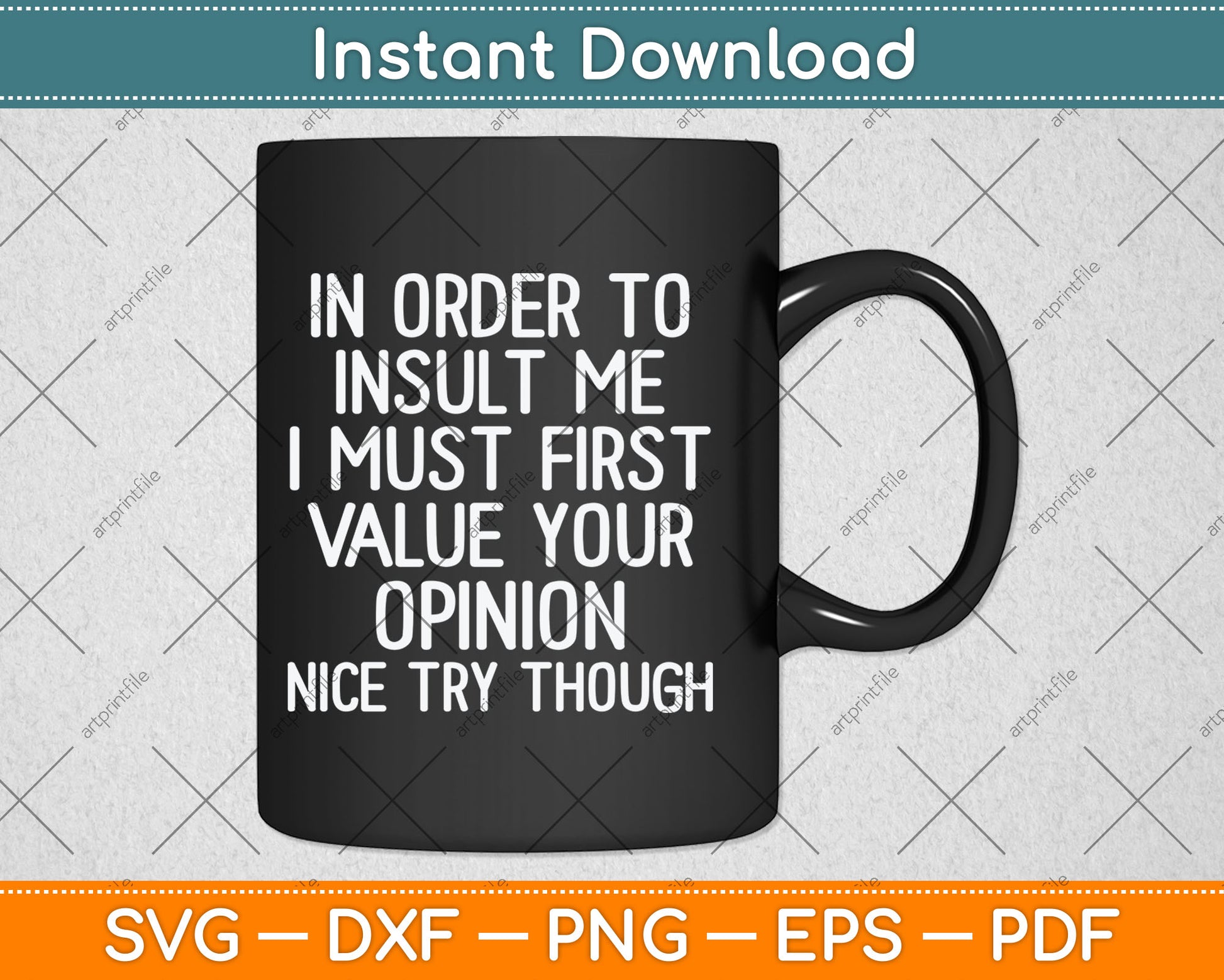Funny, In Order To Insult Me Gift Joke Sarcastic Svg Digital Cutting File