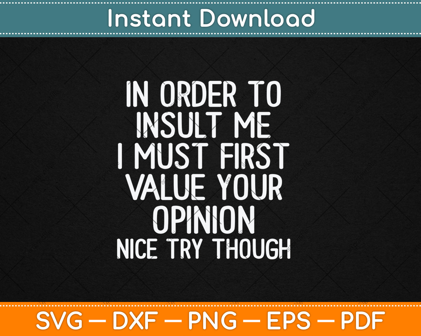 Funny, In Order To Insult Me Gift Joke Sarcastic Svg Digital Cutting File
