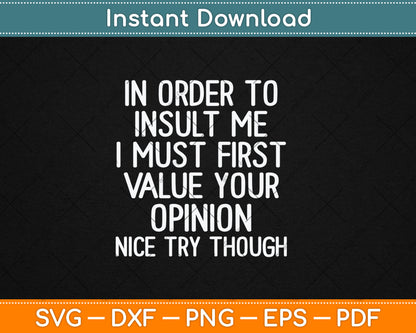 Funny, In Order To Insult Me Gift Joke Sarcastic Svg Digital Cutting File