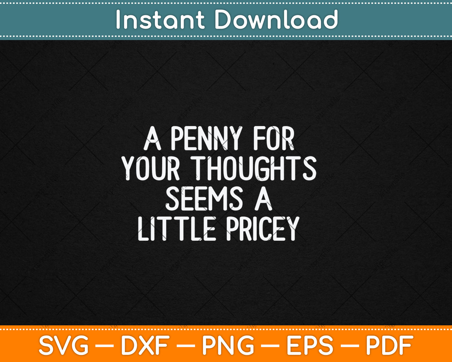 Funny, Penny For Your Thoughts Svg Digital Cutting File