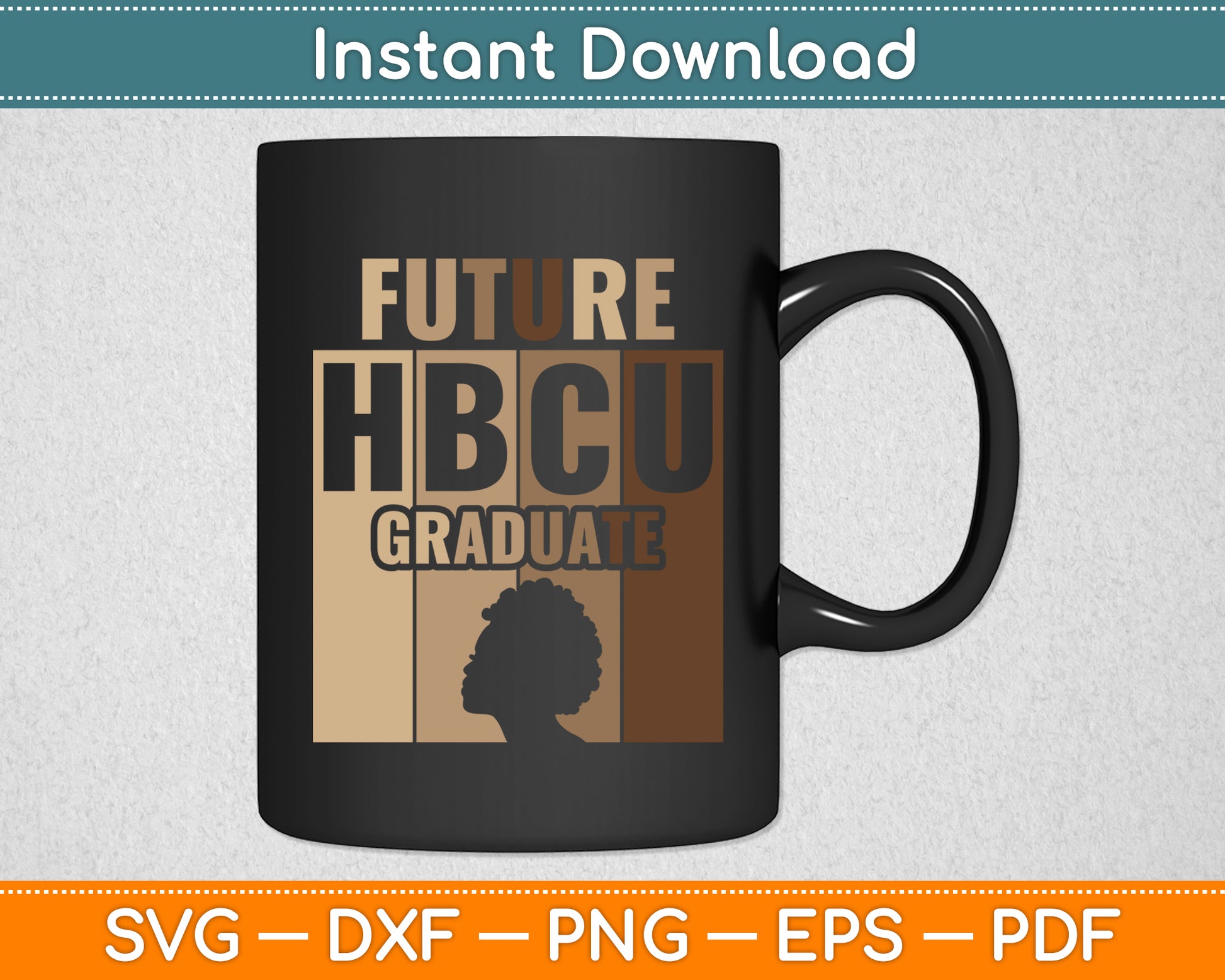 Future HBCU Grad History Black College Melanin Svg Digital Cutting File