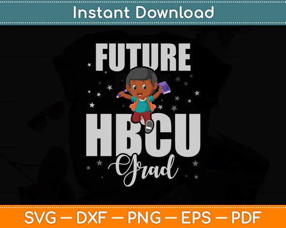 Future HBCU Graduate Historical Black Colleges Universities Svg Digital Cutting File