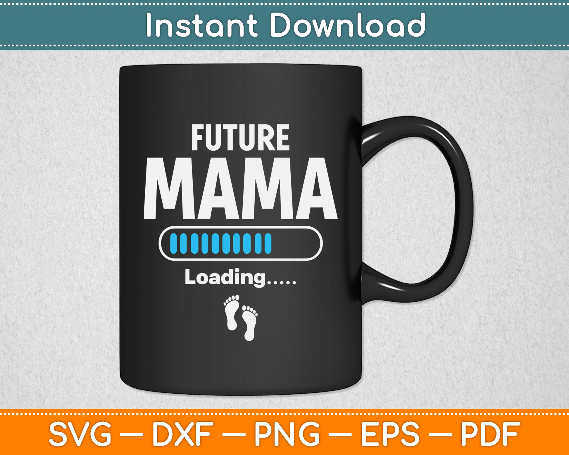 Future Mama Loading Mothers Day Svg Digital Cutting File
