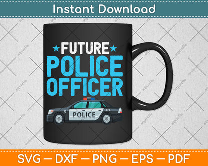 Future Police Officer Policeman Cop Boys Kids Toddler Svg Digital Cutting File