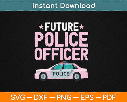 Future Police Officer Policewoman Cop Girls Kids Toddler Svg Digital Cutting File